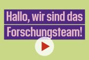 Hallo, wir sind das Forschungsteam!