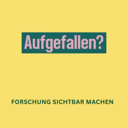 Aufgefallen - Forschung sichtbar machen 