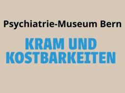 Psychiatrie-Museum: Neue Wechselausstellung «Kram und Kostbarkeiten» (21. Februar bis 6. April 2026).